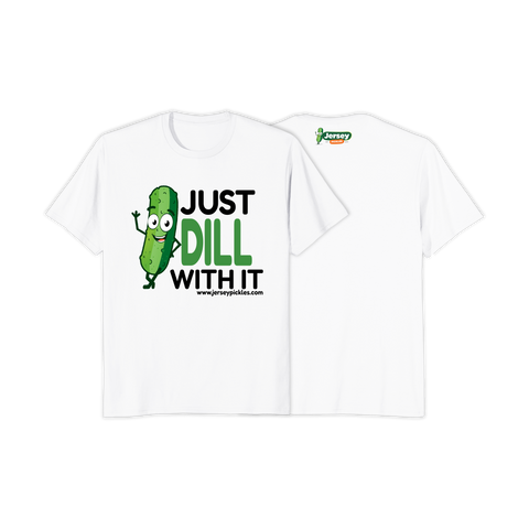 "Just Dill With It" T-Shirt