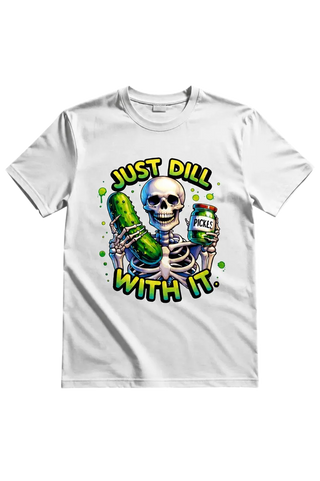 'Just Dill With It' Tee
