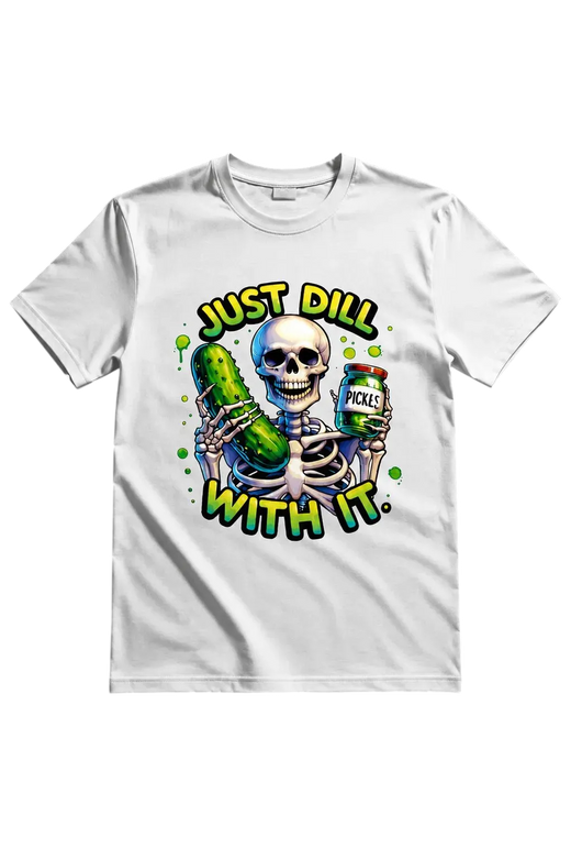 'Just Dill With It' Tee