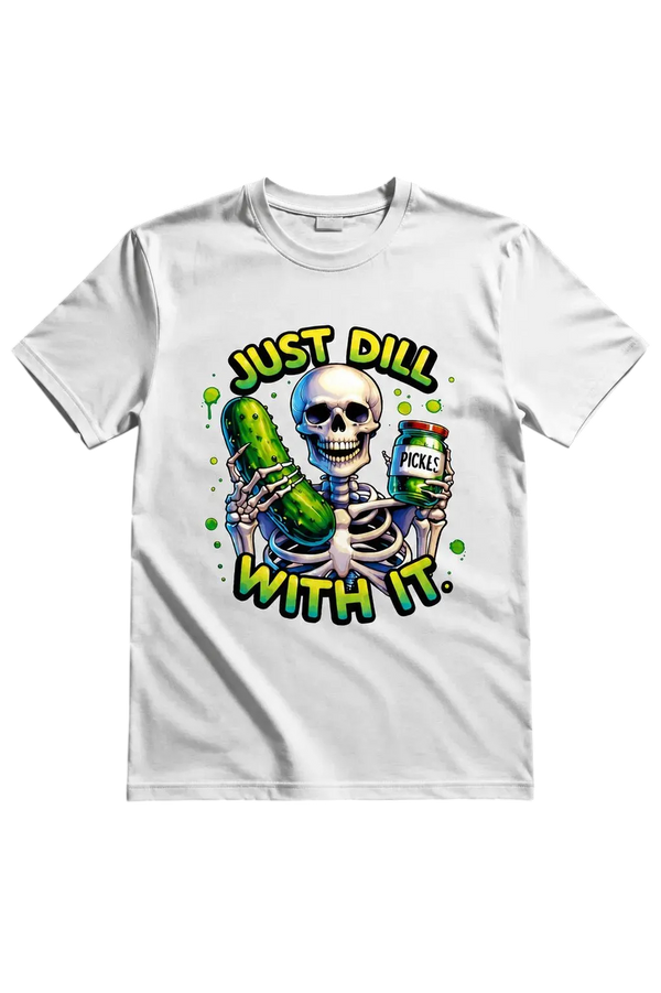 'Just Dill With It' Tee