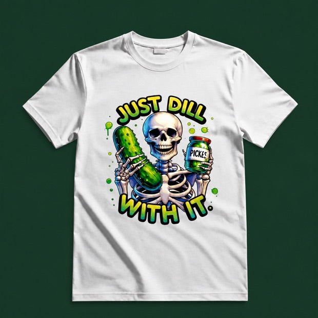 'Just Dill With It' Tee